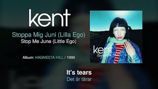 Kent - Stoppa Mig Juni (Lilla Ego) (Swedish &amp; English Lyrics)
