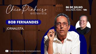 CHICO PINHEIRO ENTREVISTA - 06/07/26 - BOB FERNANDES