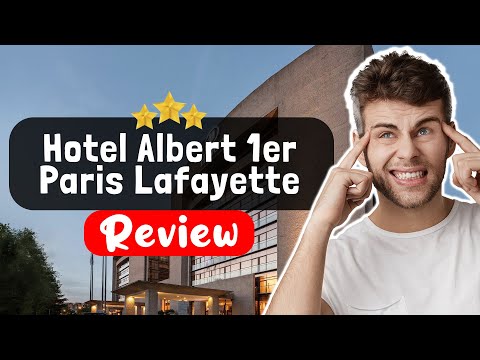 Avis sur l'Hôtel Albert 1er Paris Lafayette : À quoi ressemble-t-il vraiment ?