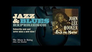 John Lee Hooker - The Moon Is Rising