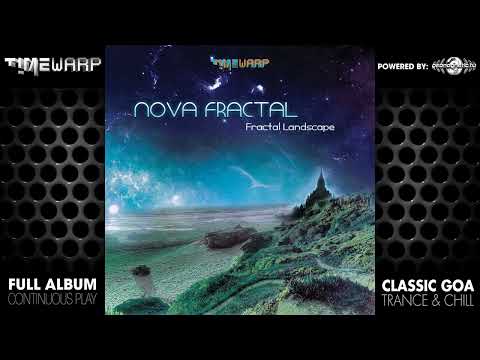 Fractal Landscape - Nova Fractal (timewarp007/Geomagnetic Records/Psytrance)::Full Album