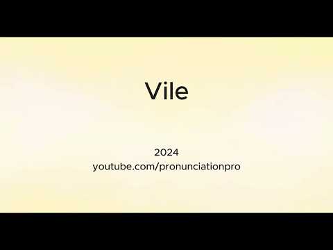 How to Pronounce Vile