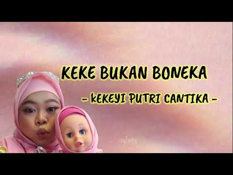 Lirik lagu keke bukan boneka || kekeyi