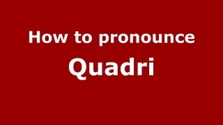 How to pronounce Quadri
