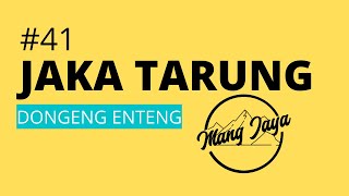 Download lagu Jaka Tarung, Bagian 41, Dongeng Sunda - Dongeng Enteng Mang Jaya @MangJaya mp3