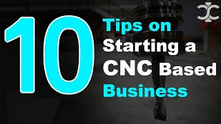 10 Tips for Starting A CNC Business | Wood CNC Router Business