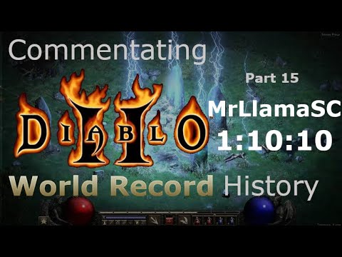 Commentating Diablo 2 World Record History - Part 15 - 1:10:10 by MrLlamaSC (Sorceress)