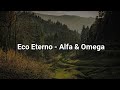 Eco Eterno - Alfa & Omega Lyric Vídeo 