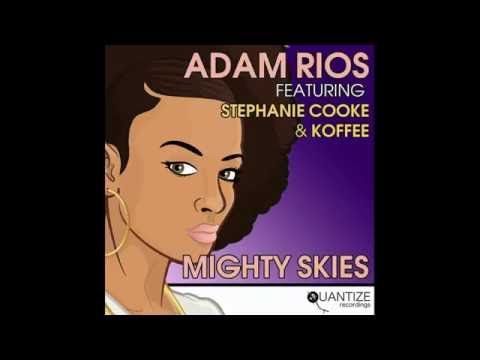 Adam Rios feat. Stephanie Cooke & Koffee - Mighty Skies (DJ Spen & Gary Hudgins Remix)
