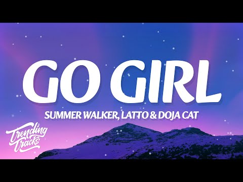 Summer Walker - Go Girl (Lyrics) ft. Latto & Doja Cat