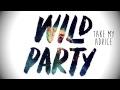 Wild Party - Take My Advice (Stream) 