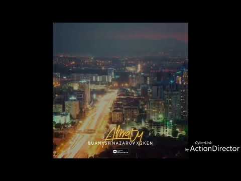 Nazarov Quansh x 2ken - almaty