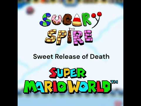 Sweet Release of Death (SMW Remix, Sugary Spire)