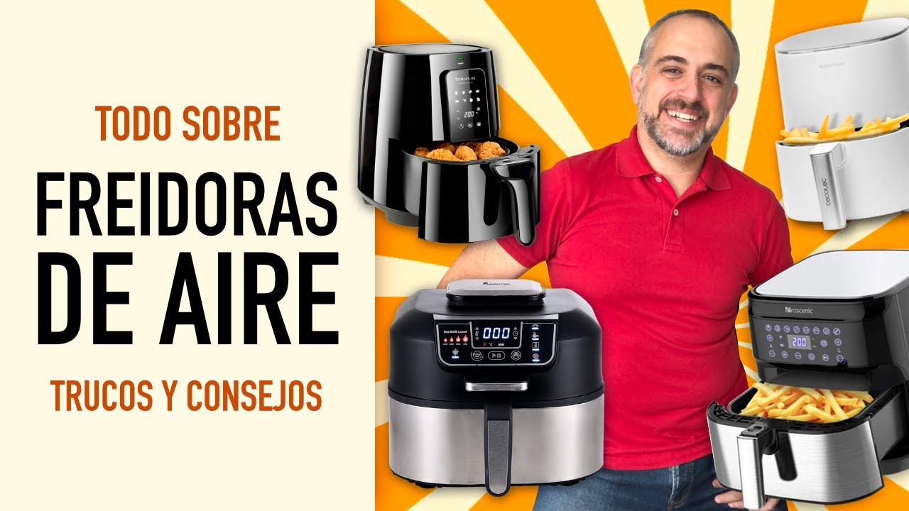 🔥TODO sobre FREIDORAS de AIRE🔥 - los TRUCOS y CONSEJOS definitivos para AIRFRYER sin aceite