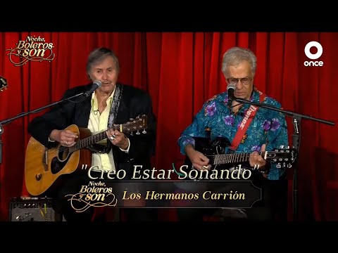 Creo Estar Soñando - Los Hermanos Carrión, Leda Moreno y Rodrigo de la Cadena - Noche, Boleros y Son