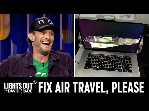 Josh Wolf Wishes Airlines Would Fix Their Stupid Planes - Lights Out with David Spade