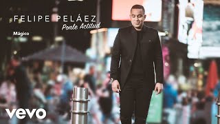 Felipe Peláez - Mágico (Audio)