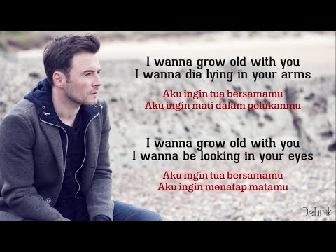 I Wanna Grow Old With You - Westlife (Lyrics video dan terjemahan)