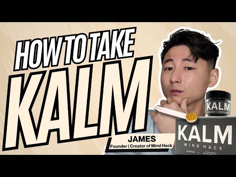 STAGE 1: How do I take KALM? (Answered by the Founder and Creator of Mind Hack)