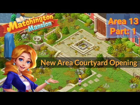 New Area Courtyard Opening | Area 13 Part 1 | Matchington Mansion