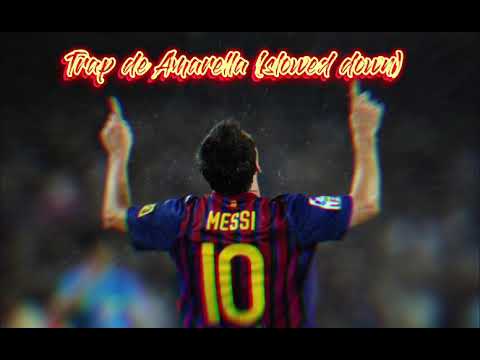 Trap de Amarella (slowed down)