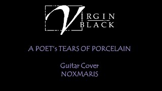 VIRGIN BLACK - A Poet&#39;s Tears of Porcelain | Guitar Cover
