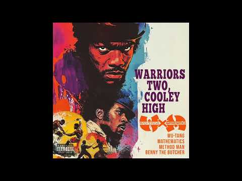 Wu-Tang Clan, Mathematics, Method Man & Benny the Butcher - Warriors Two, Cooley High (AUDIO)