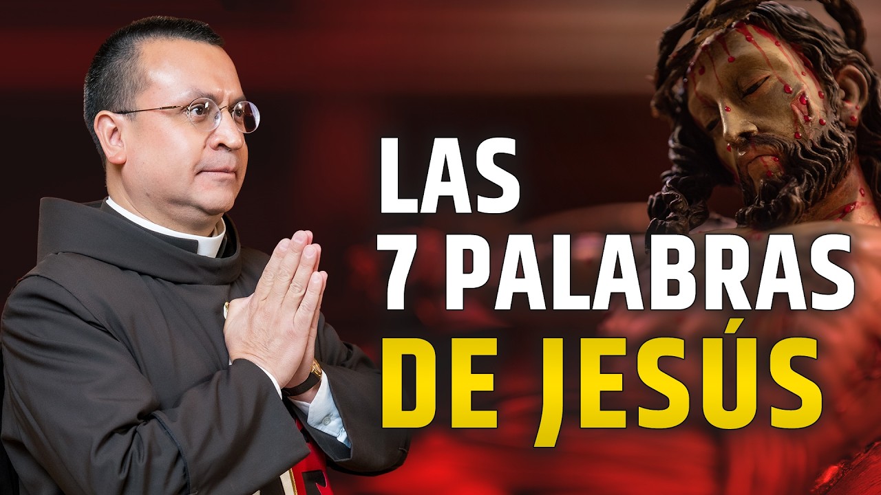 Las Siete Palabras de Jesús en la Cruz - Padre Mauricio Galarza  #jesus #sietepalabras