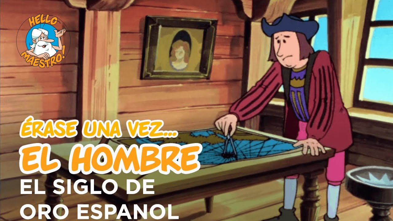 Erase Una Vez... El Hombre - El siglo de oro espanol