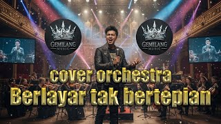 Download lagu ELLA BERLAYAR TAK BERTEPIAN ORCHESTRA  ( COVER  ) mp3