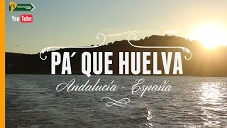preview picture of video 'MOCHILEROS ESPAÑA - CANAL DE VIAJES: PA´ QUE HUELVA'