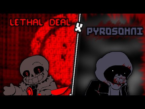 [UNDERTALE: something new. X solunary!DUSTTALE ]: Lethal Deal X Pyrosomni | (ft. TheTrueFlame)