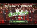 🎧[8D + LIVE] WayV   秘境 Kick Back | CONCERT EFFECT+LYRICS + SUBS [USE HEADPHONES] 🎧