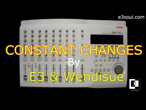 Constant Changes | Wendisue & E3