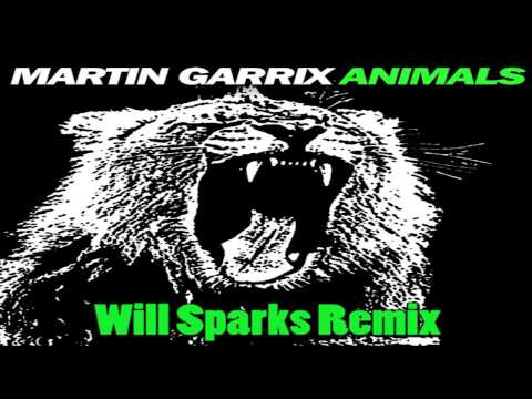 Animals - Martin Garrix (Will Sparks Remix)