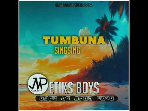 Tumbuna Singsing_ETIKS BOYS 2024 [Prod By Josh @JMP]