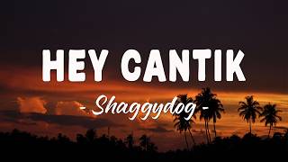 Download lagu Shaggy dog - Hey Cantik ( Lirik ) mp3