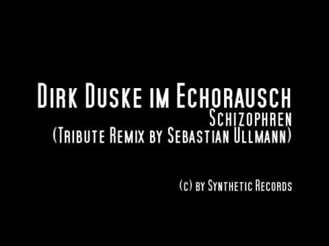 SYNTH001 l Dirk Duske im Echorausch l Schizophren (Tribute Remix by Sebastian Ullmann)