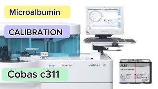 How to do Microalbumin calibration in Cobas C311 machine | MEDICAL LABORATORY SCIENCE