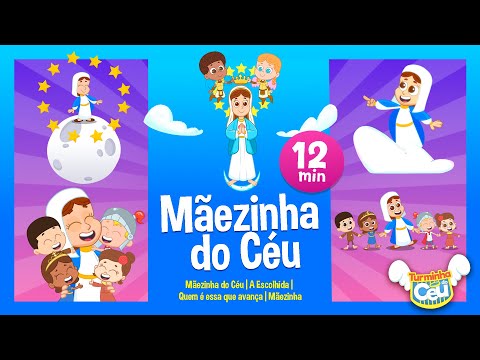 Coletânea Mãezinha do Céu - 12 minutos | Turminha do Céu #videoinfantil
