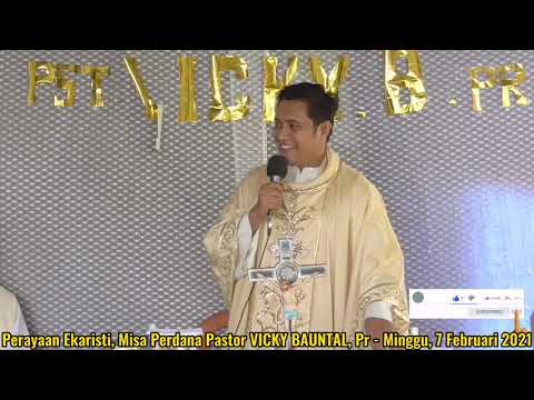 Perayaan Ekaristi.  Misa Perdana Pastor VICKY BAUNTAL. Pr.  Minggu 7 Feb 2021