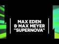 Max Eden & Max Meyer - Supernova [Extended ...