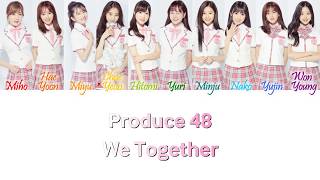 Produce 48 - We Together (앞으로 잘 부탁해) Han/Rom/Eng Color Coded Lyrics