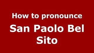 How to pronounce San Paolo Bel Sito