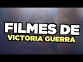Os Melhores Filmes De Victoria Guerra
