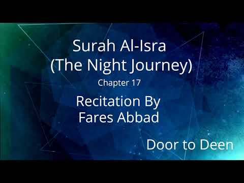 Surah Al-Isra (The Night Journey) Fares Abbad  Quran Recitation