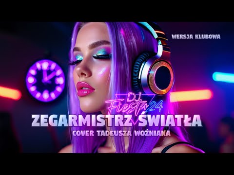 Tadeusz Woźniak - ZEGARMISTRZ ŚWIATŁA (Klubowy Remix 2024) | Oficjalna Wersja Taneczna 💫
