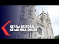 Gereja Katedral Gelar Misa Online Gereja Katedral Gelar Misa Online