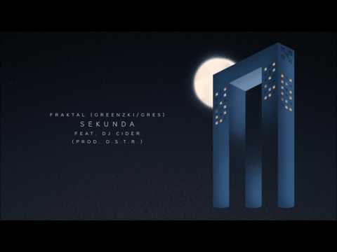 Fraktal (Greenzki/Gres) - Sekunda feat. DJ Cider prod. O.S.T.R.