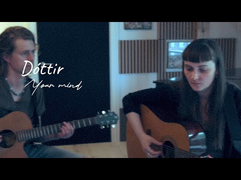 DÓTTIR - Your Mind (acoustic live session)